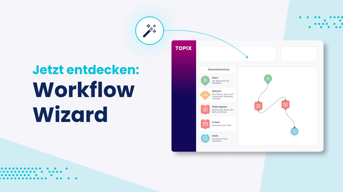Prozesse einfach automatisieren mit dem TOPIX Workflow Wizard